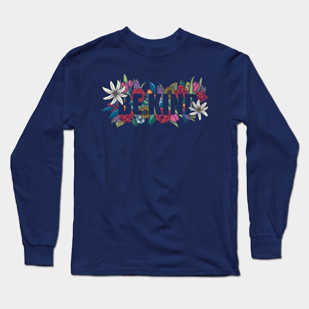 Be Kind Long Sleeve T-Shirt by Bloom With Vin